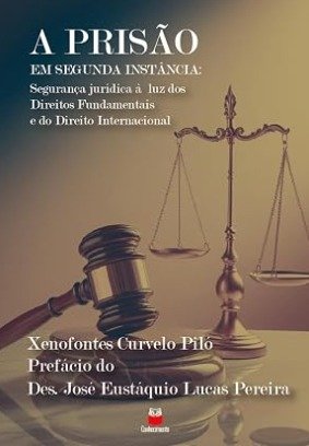 Capa ou primeira página da publicação A Prisão em Segunda Instância e a Proteção dos Direitos Fundamentais